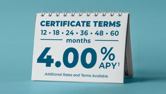 certificate rate 4.00% for 12, 18, 24, 36, 48, and 60 month terms. Additional rates and terms available