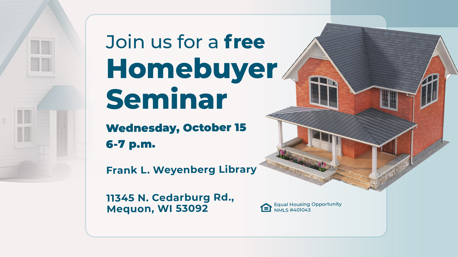 Free Homebuyer Seminar October 15th 2025 from 6 to 7 pm at the Frank Weyenberg Library in Mequon Wisconsin