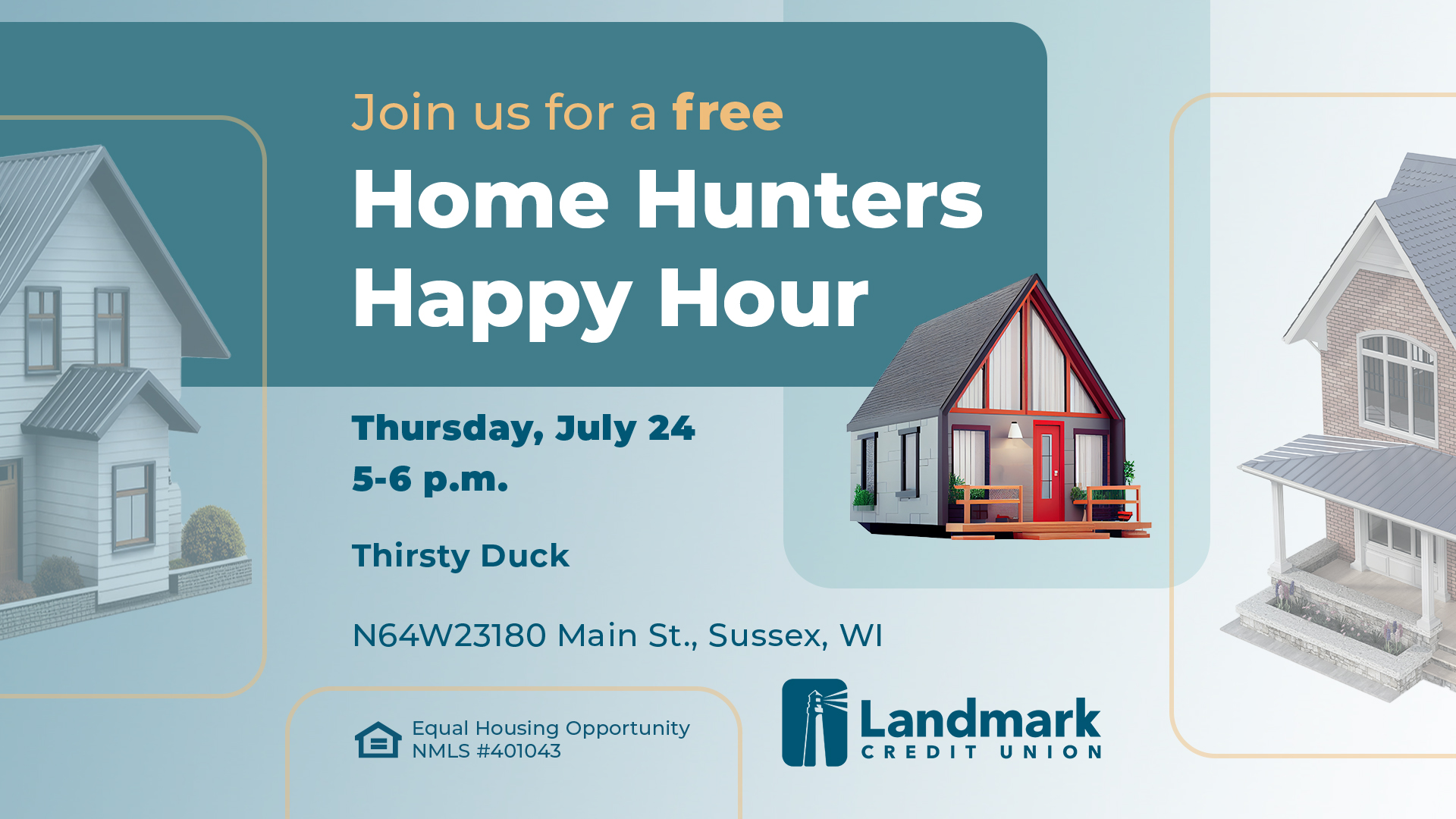 Free Home Hunters Happy Hour July 24th 2025 from 5 pm to 6 pm at the Thirsty Duck in Sussex N64W23180 Main Street Sussex, WI 53089