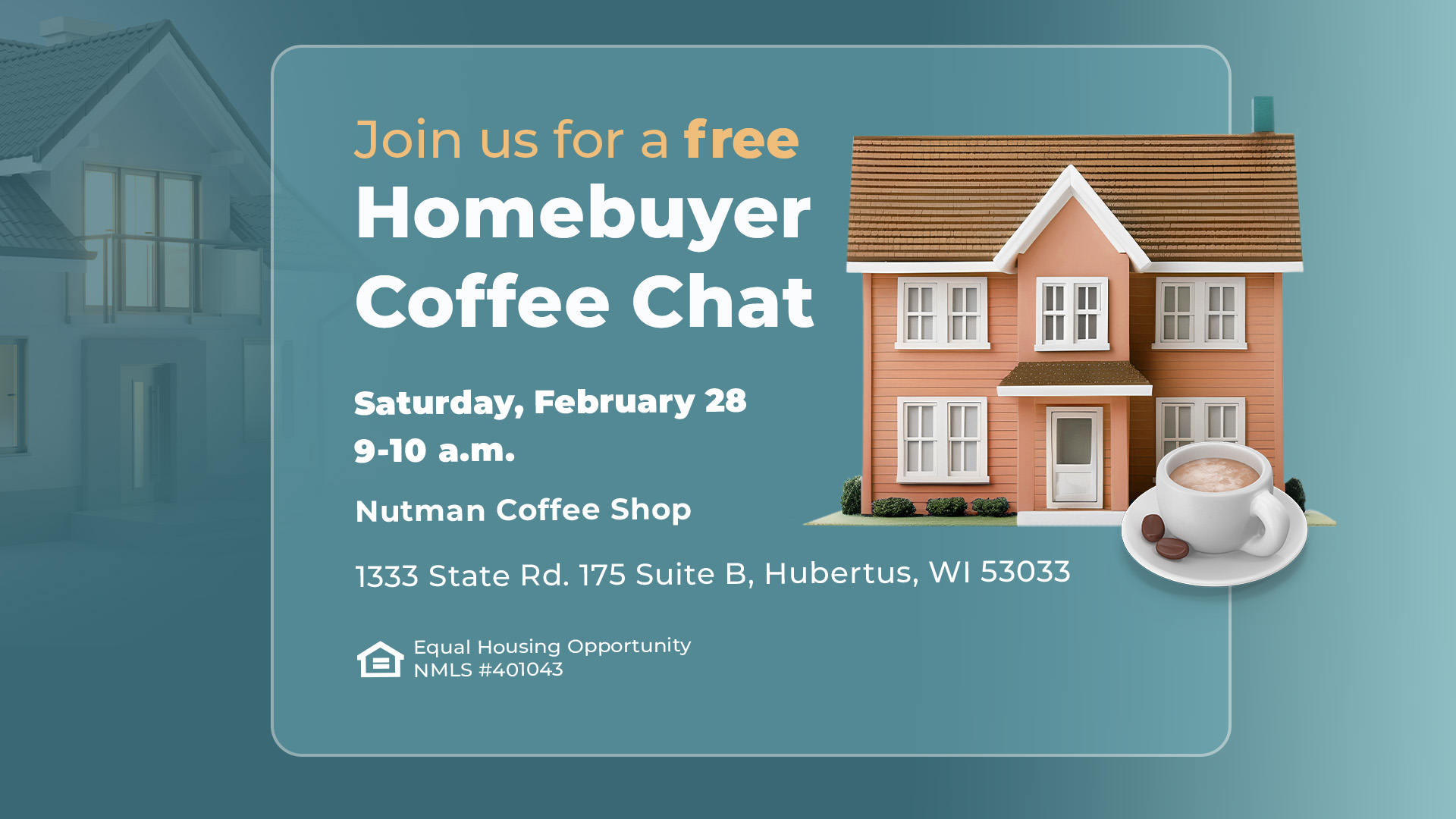 Free Homebuyer Coffee Chat Event, February 28th from 9 AM to 10 AM, Nutman Coffee Shop, 1333 State Rd. 175 Suite B, Hubertus, WI 53033