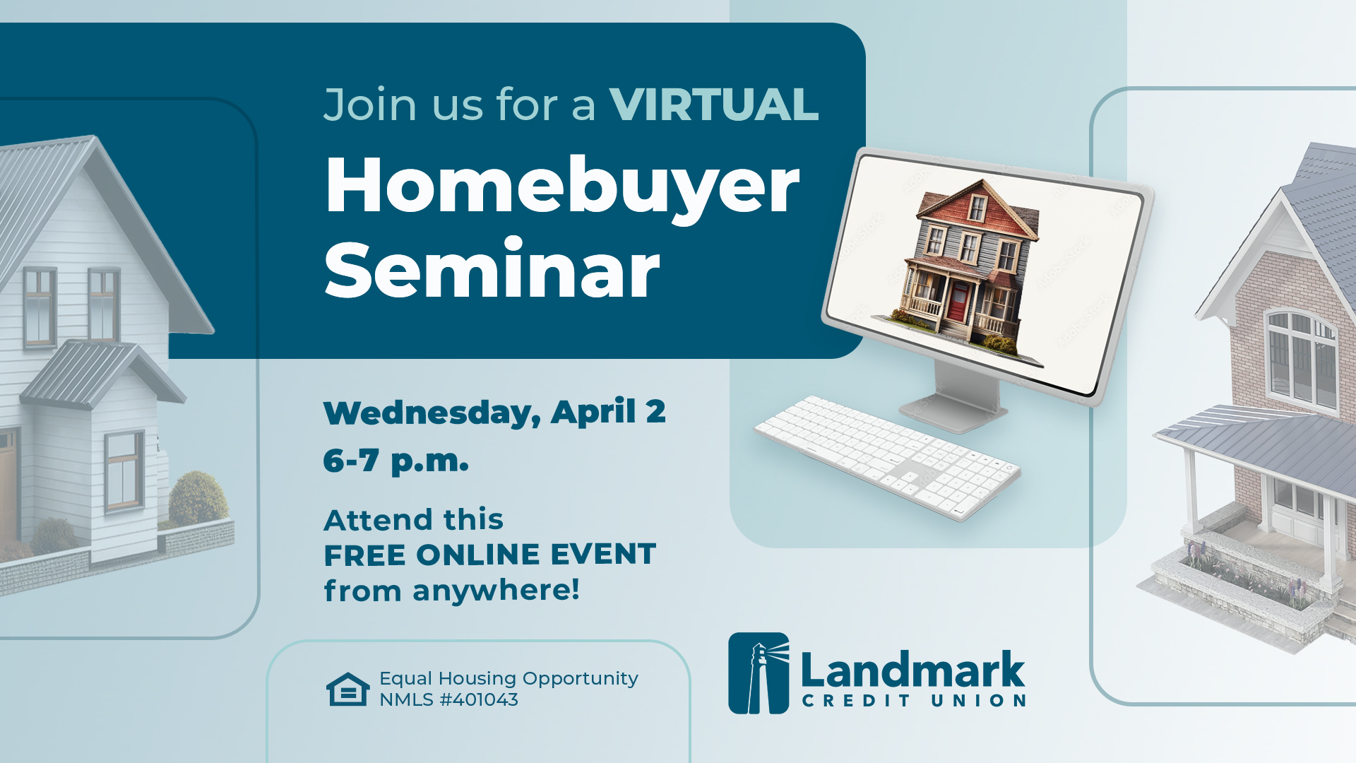 Virtual Homebuyer Seminar hosted by Landmark Credit Union April 2nd from 6 to 7 pm