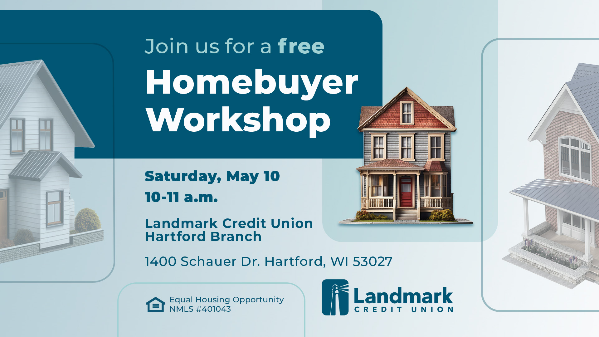 Join us for a Free Homebuyer Workshop, Saturday, May 10th from 10 am to 11 am at the Landmark Credit Union Hartford Branch